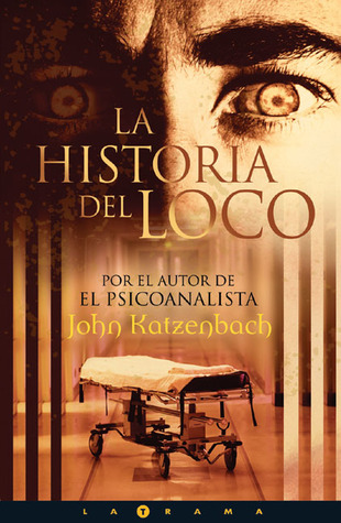 La historia del loco (2007) by John Katzenbach