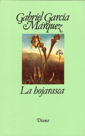 La hojarasca (2006) by Gabriel Garcí­a Márquez