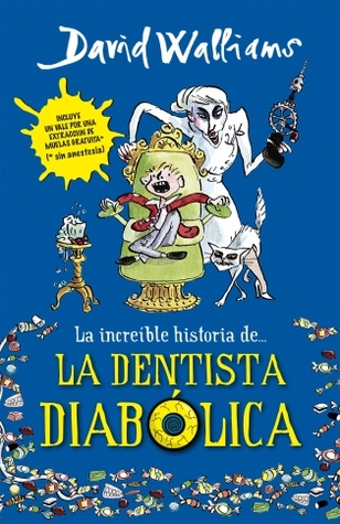 La increíble historia de... La dentista diabólica (2014) by David Walliams