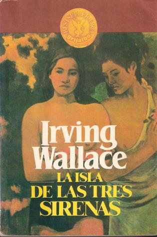 La isla de las Tres Sirenas (1990) by Irving Wallace