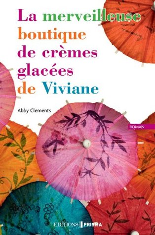 La merveilleuse boutique de crèmes glacées de Viviane (2000) by Abby Clements