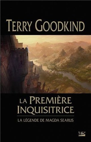 La Première Inquisitrice (2013) by Terry Goodkind