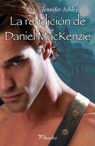 La rendición de Daniel Mackenzie (2014) by Jennifer Ashley