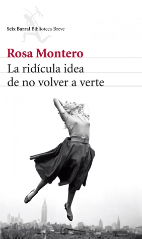 La ridícula idea de no volver a verte (2013) by Rosa Montero
