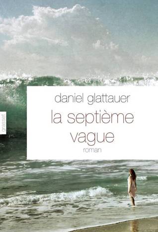 La septième vague (2009) by Daniel Glattauer