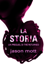 La storia (2013) by Jason Mott