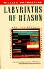 Labyrinths of Reason: Paradox, Puzzles and the Frailty of Knowledge (1989) by William Poundstone