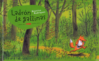 Ladrón de gallinas (2005) by Béatrice Rodriguez