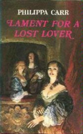 Lament for a Lost Lover (1977) by Philippa Carr