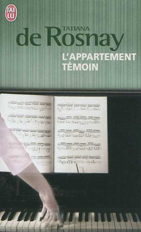 L'Appartement Témoin (2010) by Tatiana de Rosnay