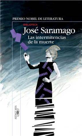 Las Intermitencias de la muerte (2008) by José Saramago