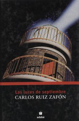 Las luces de septiembre (2005) by Carlos Ruiz Zafón
