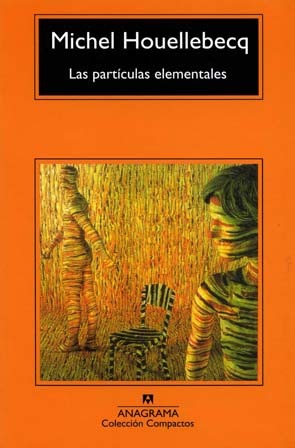 Las partículas elementales (2002) by Michel Houellebecq
