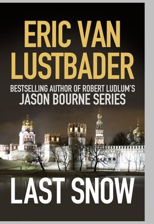 Last Snow. Eric Van Lustbader (2013)