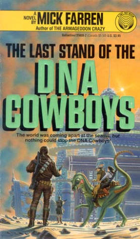 Last Stand of the DNA Cowboys (1989) by Mick Farren