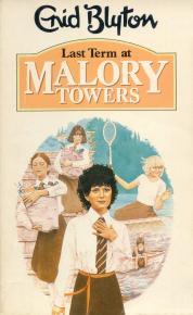Last Term at Malory Towers (2006) by Enid Blyton