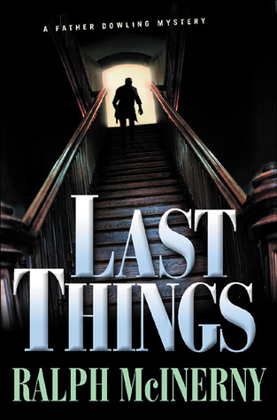 Last Things (2003) by Ralph McInerny