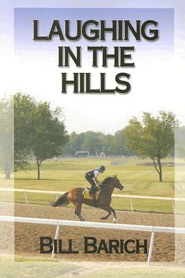 Laughing in the Hills (2007) by Bill Barich