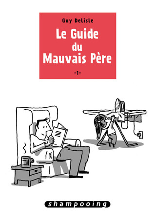 Le guide du mauvais père (2013) by Guy Delisle