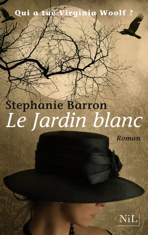 Le jardin blanc (2013) by Stephanie Barron