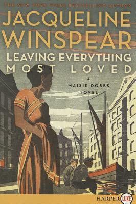 Leaving Everything Most Loved LP: A Maisie Dobbs Novel (2013) by Jacqueline Winspear