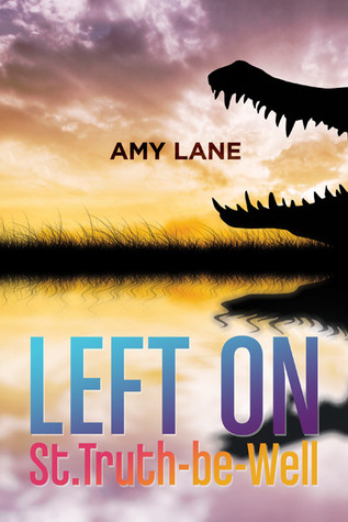 Left on St. Truth-be-Well (2013) by Amy Lane
