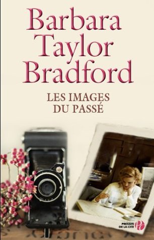 Les images du passé (2012) by Barbara Taylor Bradford