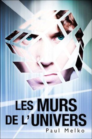 Les Murs de l'Univers (2011) by Paul Melko