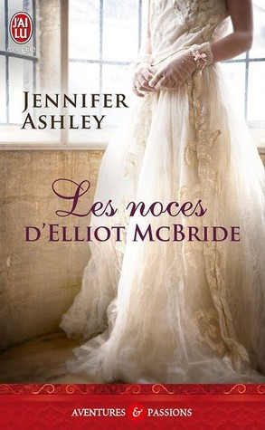 Les noces d'Elliot McBride (2013) by Jennifer Ashley