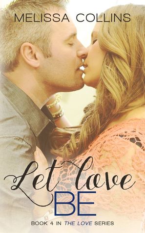 Let Love Be (2000) by Melissa  Collins