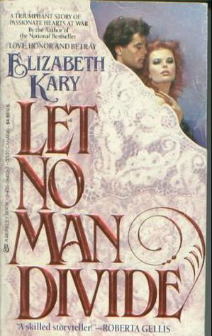Let No Man Divide (1987) by Elizabeth Kary