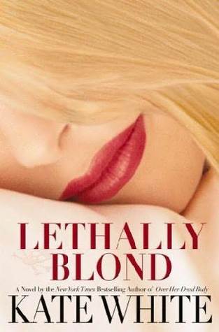 Lethally Blond (2007) by Kate White
