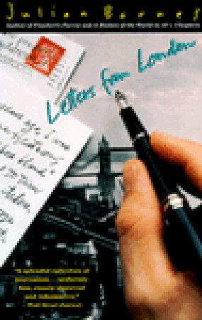 Letters from London (1995) by Julian Barnes