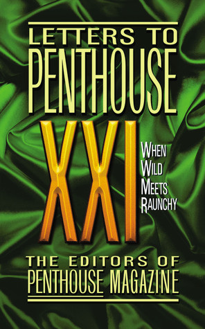 Letters to Penthouse 21: When Wild Meets Raunchy (2004) by Penthouse Magazine