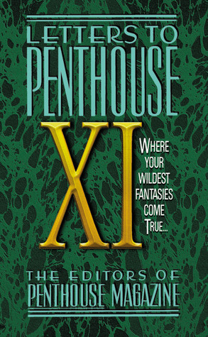 Letters to Penthouse XI: Where Your Wildest Fantasies Come True (2000) by Penthouse Magazine