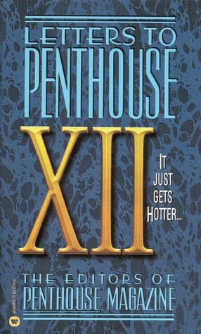 Letters to Penthouse XII: It Just Gets Hotter (2001) by Penthouse Magazine