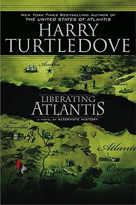 Liberating Atlantis (2009) by Harry Turtledove