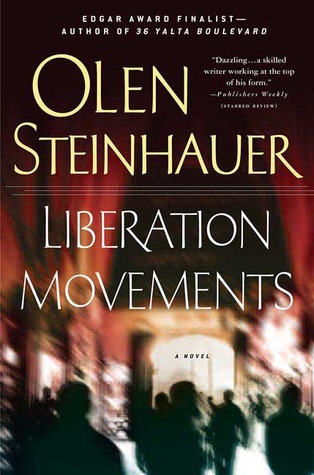 Liberation Movements (2007) by Olen Steinhauer