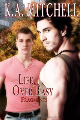 Life, Over Easy (2010) by K.A. Mitchell