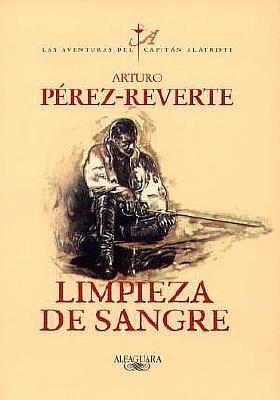 Limpieza de sangre (1997) by Arturo Pérez-Reverte