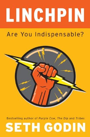 Linchpin: Are You Indispensable? (2010) by Seth Godin