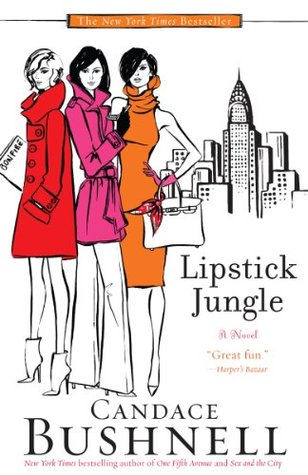 Lipstick Jungle (2006) by Candace Bushnell