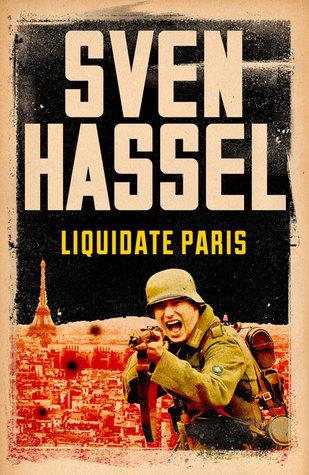 Liquidate Paris (2007) by Sven Hassel