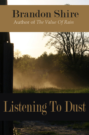 Listening To Dust (2012) by Brandon Shire