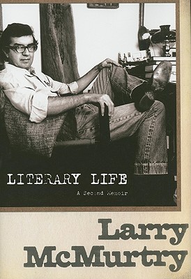 Literary Life: A Second Memoir (2009) by Larry McMurtry