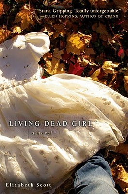 Living Dead Girl (2008) by Elizabeth Scott