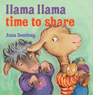 Llama Llama Time to Share (2012) by Anna Dewdney