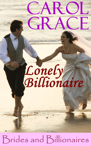 Lonely Billionaire (2012) by Carol Grace