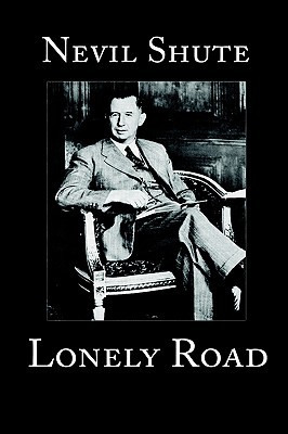 Lonely Road (2001) by Nevil Shute