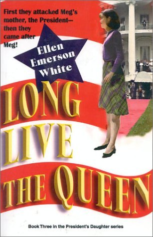 Long Live the Queen (2001) by Ellen Emerson White